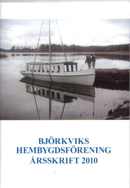 Björkviks Hembygdsförening Årsskrift 2010